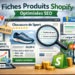 Fiches produits Shopify